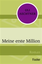 Uli Aechtner, Frau Uli Aechtner, Frau Uli Aechtner - Meine erste Million