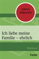 Anna Johann - Ich liebe meine Familie - ehrlich