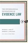 Michael Saks, Michael J Saks, Michael J. Saks, Michael J./ Spellman Saks, Barbara Spellman, Barbara A Spellman... - The Psychological Foundations of Evidence Law