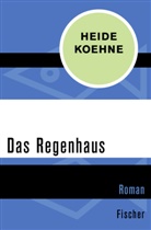 Heide Koehne - Das Regenhaus