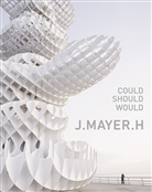 An Miljacki, John Pau Ricco, Georges Teyssot, Wilk Hoffmann - J. MAYER H.
