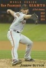 Joseph Sutton - San Francisco Giants: A Fan's Journal 2010, 2012, 2014