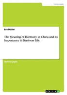 Eva Müller - The Meaning of Harmony in China and its Importance in Business Life