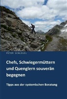Peter Schlegel - Chefs, Schwiegermüttern und Quenglern souverän begegnen