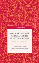 Datta, S Datta, S. Datta, Surja Datta, Surja Oschlag-Michael Datta, N Oschlag-Michael... - Understanding and Managing It Outsourcing