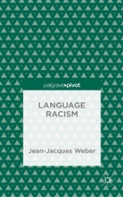 J Weber, J. Weber, Jean Jacques Weber, Jean-Jacques Weber - Language Racism