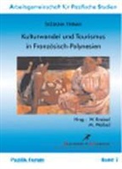 Tatjana Thimm, Kreisel, W Kreisel, Waibel, M Waibel - Kulturwandel und Tourismus in Französisch-Polynesien