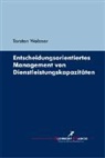 Torsten Walzner - Entscheidungsorientiertes Management von Dienstleistungskapazitäten