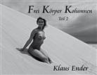Klaus Ender, Klaus Ender, Klaus Ender, Klaus Ender - Frei Körper Kolumnen - Teil 2