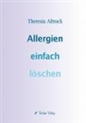 Theresia Altrock - Allergien einfach löschen