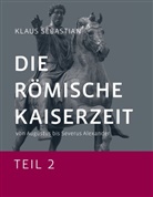 Klaus Sebastian - Die Römische Kaiserzeit - Teil 2