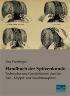 Tina Frauberger - Handbuch der Spitzenkunde