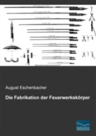 August Eschenbacher - Die Fabrikation der Feuerwerkskörper