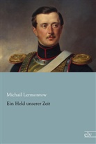 Michail Lermontow, Michail J. Lermontow - Ein Held unserer Zeit