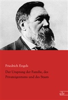 Friedrich Engels - Der Ursprung der Familie, des Privateigentums und des Staats