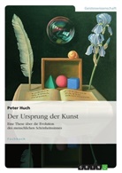 Peter Huch - Der Ursprung der Kunst