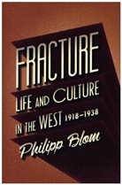 Philipp Blom - Fracture