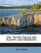 Karl Mayer - Die Tertiär-Fauna der Azoren und Madeiren.