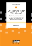 Daniel Walther - Offenbarung wider Wirklichkeit?