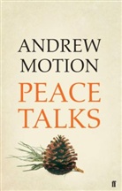 Andrew Motion, Sir Andrew Motion - Peace Talks