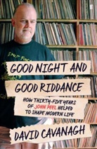 David Cavanagh - Good Night and Good Riddance