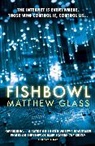 Matthew Glass, Matthew (Author) Glass, Glass Matthew - Fishbowl