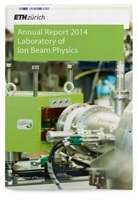 Zürich ETH Eidgenössische Techn. Hochschule, ETH Zürich - Laboratory of Ion Beam Physics, Annual Report 2014