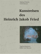 Heinrich J. Fried, Michael Martin, Erich Renner - Kunstreisen des Heinrich Jakob Fried