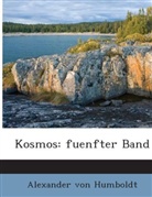 Alexander von Humboldt - Kosmos: fuenfter Band