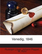 M. Kurz, Rudolph Löser, Johann Poppel - Venedig, 1846