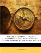 Jacob Grimm - Kinder und Hausmärchen gesammelt durch die Brüder Grimm, Zweiter Band, Achte Auflage