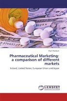 Paul Sherlock - Pharmaceutical Marketing: a comparison of different markets