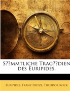 Euripides, Franz Fritze, Theodor Kock - Sämmtliche Tragödien des Euripides.