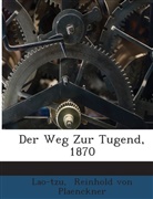 Laotse, Lao-Tzu, Reinhold von Plaenckner - Der Weg Zur Tugend, 1870