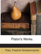 Plato, Platon, Friedrich Schleiermacher, Friedrich D. E. Schleiermacher, Friedrich Daniel Ernst Schleiermacher - Platon's Werke.