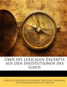 Deutsche Akademie Der Wissenschaften Zu Berlin, Adolfus Fridericus Rudorff - Über Die Lexicalen Excerpte Aus Den Institutionen Des Gaius