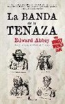 Edward Abbey - La Banda de la Tenaza
