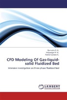 Ramesh D K, Ramesha D. K., Prema Kumara G, Prema Kumara G., Vidyasaga H N, Vidyasagar H. N.... - CFD Modeling Of Gas-liquid-solid Fluidized Bed