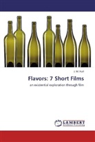 J M Hall, J. M. Hall - Flavors: 7 Short Films