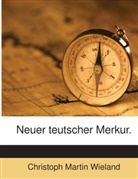 Christoph Martin Wieland - Neuer teutscher Merkur.