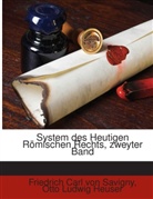 Friedrich Carl von Savigny, Otto Ludwig Heuser, Friedrich Carl von Savigny - System des Heutigen Römischen Rechts, zweyter Band