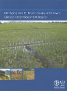 Food and Agriculture Organization of the, Food and Agriculture Organization of the United Na, Food and Agriculture Organization (Fao) - Managing Soils for Food Security and Climate Change Adaptation and