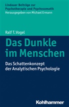 Ralf T Vogel, Ralf T. Vogel, Michae Ermann, Michael Ermann - Das Dunkle im Menschen