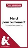 Natach Cerf, Natacha Cerf, Lepetitlitteraire, lePetitLittéraire fr, lePetitLittéraire. fr, Natacha Cerf - Merci pour ce moment de Valérie Trierweiler (Fiche de lecture)