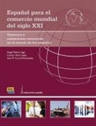 Cecili Ángel Felices Lago, Corral H, Ana M. a. Corral Hernandez, Ana M a Corral Hernández, Ana M. a. Corral Hernández, Ánge Felices Lago... - Español para el comercio mundial del siglo XXI