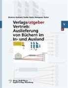 Béatrice Gerhard, Ilonka Opitz, Hanspeter Reiter, Ralf Plenz - Verlagsratgeber Vertrieb: Auslieferung von Büchern im In- und Ausland