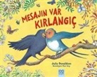 Julia Donaldson, Pam Smy - Mesajin Var Kirlangic