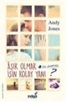 Andy Jones - Asik Olmak Isin Kolay Yani Ya Sonrasi