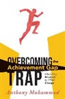 Anthony Muhammad - Overcoming the Achievement Gap Trap