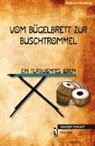 Dietrich Boelling - VOM BÜGELBRETT ZUR BUSCHTROMMEL